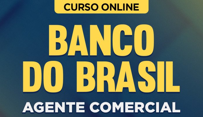 Curso Online Concurso Banco do Brasil - Agente Comercial 2023